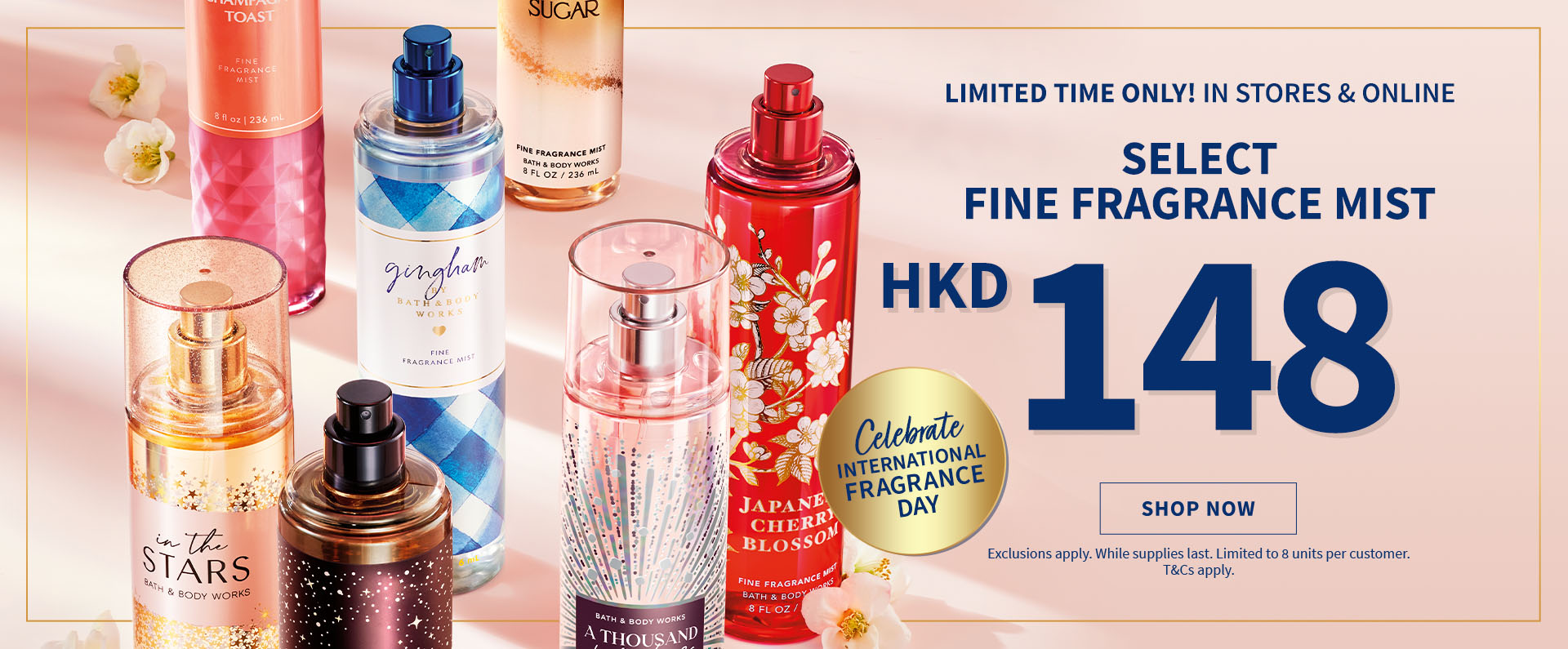 Limited Time Only! In Stores and Online Select Fine Fragrance Mist