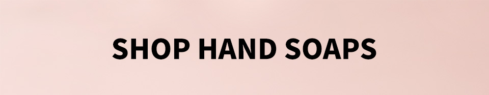 Shop Hand Soaps